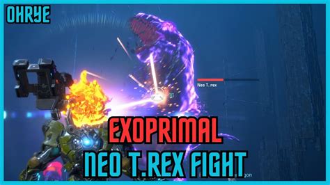 Exoprimal Barrage Dps Gameplay Neo T Rex Fight Youtube