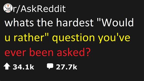 Askreddit Whats The Hardest Would U Rather Question Youve Ever