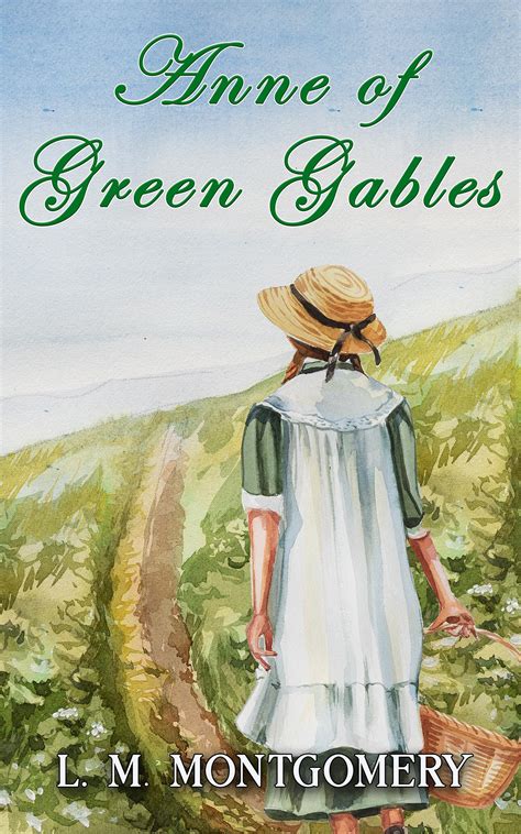 Anne Of Green Gables Part Of The Classic Anne Of Green Gables Series Anne Of Green Gables Book