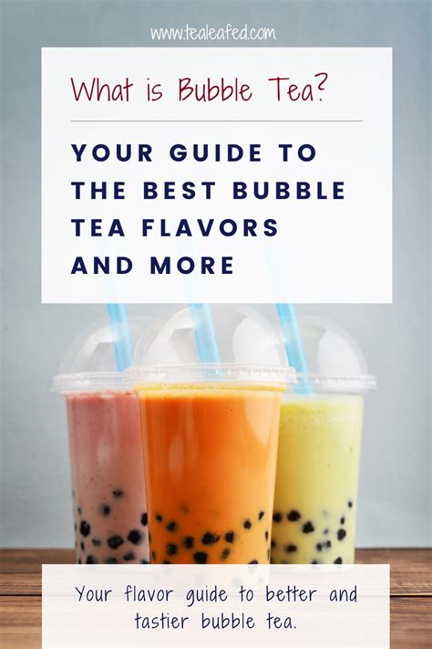 What Is Bubble Tea Your Guide To The Best Bubble Tea Flavors And More