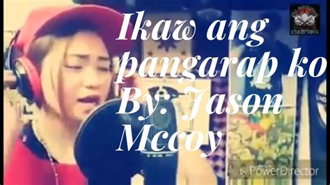 Ikaw Ang Pangarap Ko Original Composition By Jason Mccoy Youtube