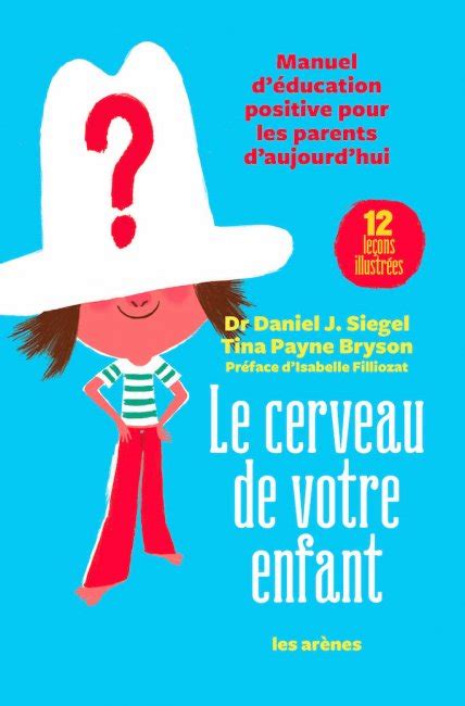 Le Cerveau De Votre Enfant Apprendre La Psychologie