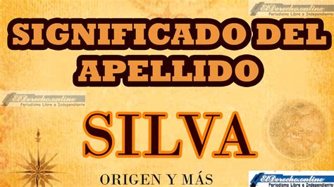 Significado Del Apellido Silva Origen Y M S El Derecho Online