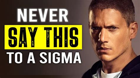 10 Things You Should Never Say To A Sigma Male Youtube