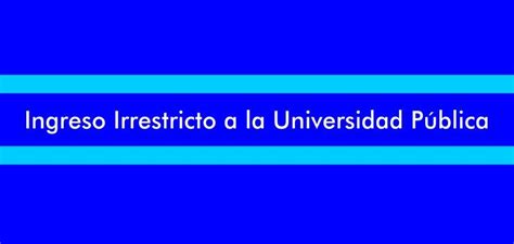 Ingreso Irrestricto A La Universidad Pública Pronunciamiento Del