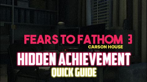 Fears To Fathom Carson House Hidden Achievement Youtube