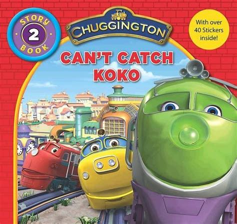 Chuggington Storybook Cant Catch Koko By Chuggington Hardback Book