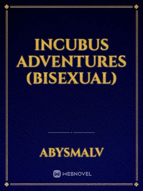 Read Incubus Adventures Bisexual Abysmalv Webnovel