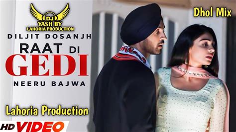 Raat Di Gedi Dhol Remix Diljit Dosanjh Ft Lahoria Production Latest