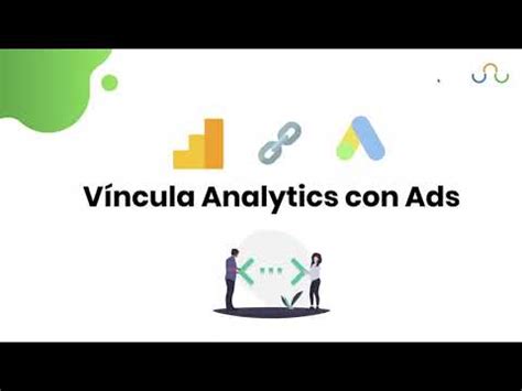 CÓMO VINCULAR GOOGLE ANALYTICS CON GOOGLE ADS TUTORIAL PASO A PASO