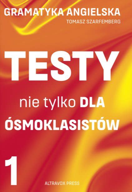 Gramatyka Angielska Testy Nie Tylko Dla Smoklasist W Cz