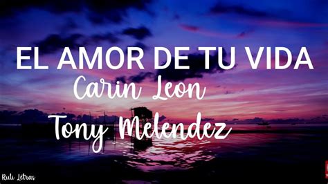 El Amor De Tu Vida Letra Carin Leon Carin Leon Iheartradio Before