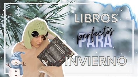 Recomendaciones Libros Perfectos Para Leer En Invierno Libros Al