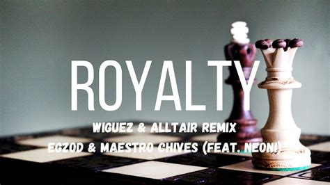 Egzod Maestro Chives Royalty Feat Neoni Lyrics Video Wiguez