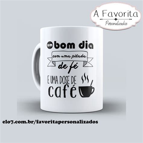 Caneca Personalizada Frases Caf No Elo A Favorita Personalizados