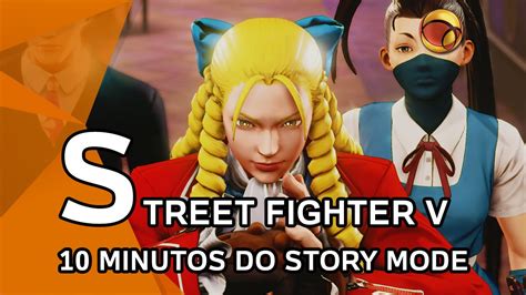 Veja Minutos Do Modo Hist Ria De Street Fighter V Youtube