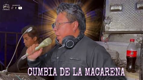 Un Exito Cumbia De La Macarena Sonido El Poblano Santa