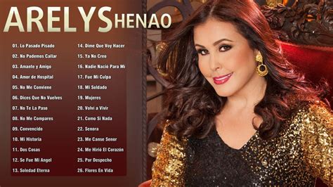 Arelys Henao Sus Grandes Exitos Arelys Henao La Reina De La Musica