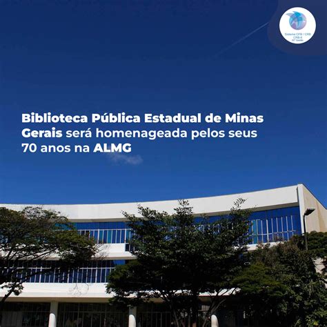 Biblioteca P Blica Estadual De Minas Gerais Ser Homenageada Pelos Seus