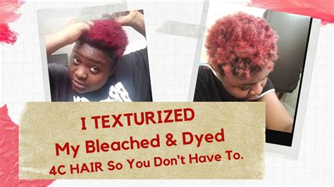 Texturize Bleach And Dyed Short 4c Natural Hair How To Texturize 4c Natural Hair Beforeafter