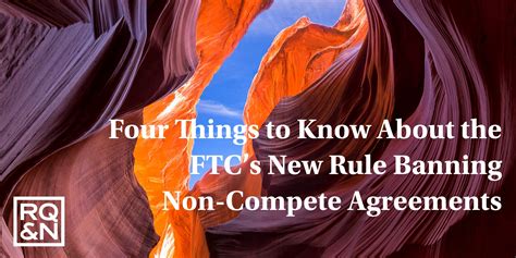 Four Things To Know About The FTCs New Rule Banning Non Compete