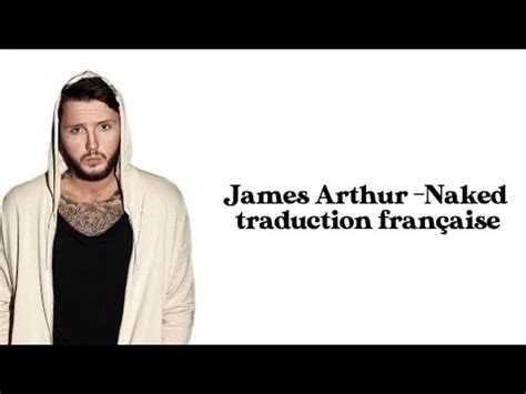 James Arthur Naked traduction française YouTube