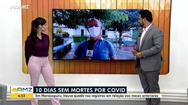 Bom Dia Amazônia Manacapuru registra 10 dias sem mortes por Covid 19