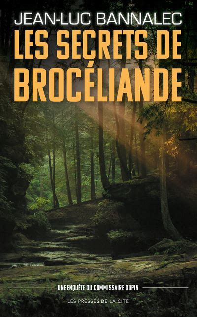 Commissaire Dupin Les Secrets de Brocéliande Jean Luc Bannalec