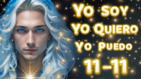 💌arcángel Miguel Te Trae El Código Sagrado 11 11🚨yo Soy Yo Quiero Y Yo