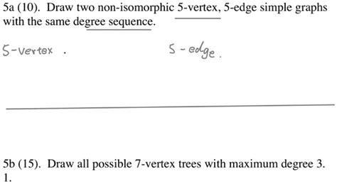 Solved Sa 10 Draw Two Non Isomorphic 5 Vertex 5 Edge Simple Graphs