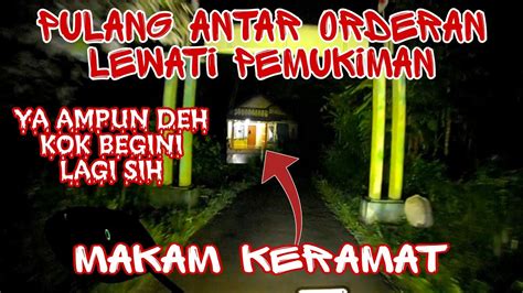 Live On Bid Pulang Antar Orderan Lewat Makam Keramat Grab Grabdriver