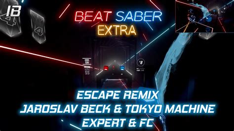 Beat Saber Extras Escape Remix Jaroslav Beck Tokyo Machine