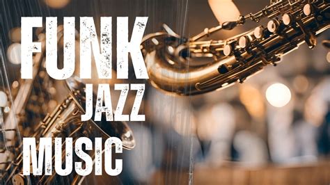 Funk Jazz Saxophone Energetic Grooves For A Lively Mood YouTube