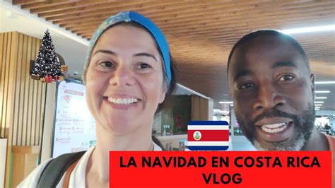 VLOG La NAVIDAD En COSTA RICA La Suegra Me Espera YouTube