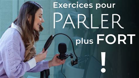 Exercices Pour Parler Plus Fort Facilement Et Sans Prise De T Te