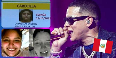 Estafadora De Concierto De Daddy Yankee En Perú Rompe El Silencio Desde España Si Regreso Me