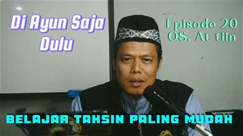 Cara Paling Mudah Belajar Tahsin Al Qur An Tahap Lanjutan Episode