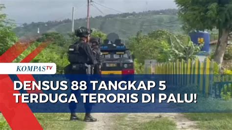 Densus 88 Tangkap 5 Terduga Teroris Jemaah Islamiyah Di Kota Palu YouTube