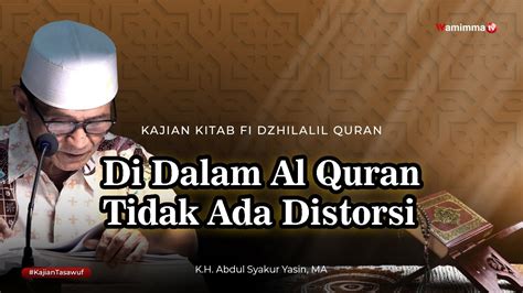 DI DALAM AL QURAN TIDAK ADA DISTORSI KAJIAN KITAB FI DZHILALIL QURAN