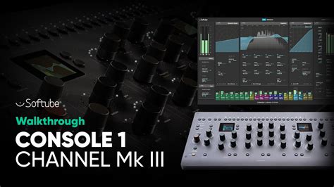 Console Channel Mk Iii Walkthrough Softube Youtube