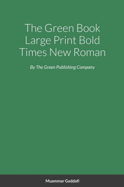 The Green Book Large Print Bold Times New Roman by Muammar Gaddafi ...