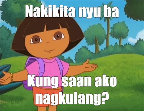 Create Meme Nakikita Nyu Ba Kung Saan Ako Nagkulang Dora The