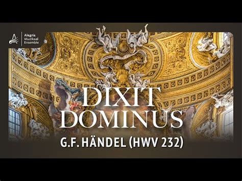 Dixit Dominus G F Händel HWV 232 Muzikaal Ensemble Alegría YouTube