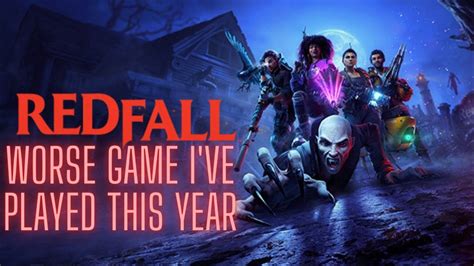 Redfall Is One Of The Worse Games I Ve Played Since Saints Row Remake