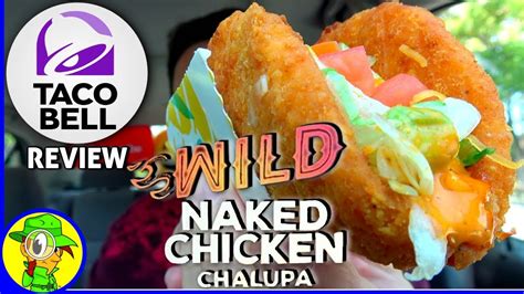 Taco Bell Wild Naked Chicken Chalupa Food Review Youtube