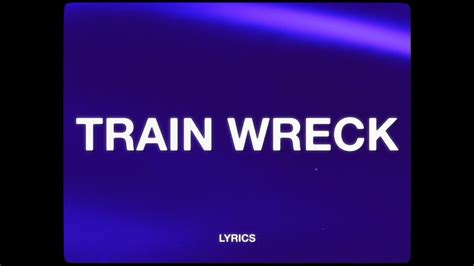 James Arthur Train Wreck Lyrics Youtube