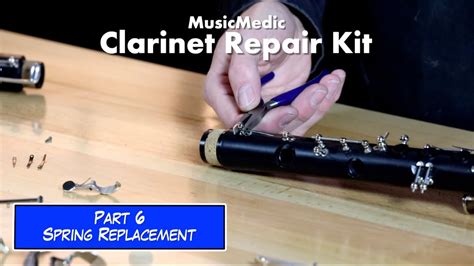 Musicmedic Clarinet Repair Kit Instructions Part 6 Spring Replacement Youtube