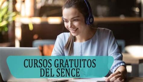 Cursos Gratuitos del SENCE Conoce aquí todos los detalles