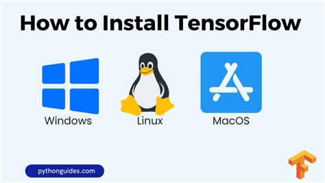 How To Install Tensorflow [windows Linux And Macos] Python Guides