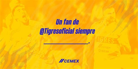 Cemex M Xico On Twitter Si Eres Fan De Tigresoficial Tienes Que